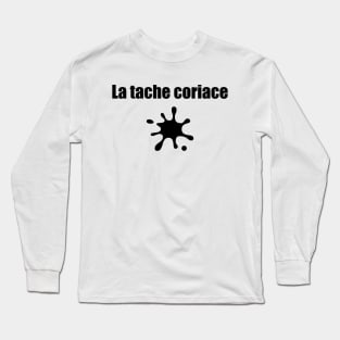 La tache coriace - The stubborn stain / black text Long Sleeve T-Shirt